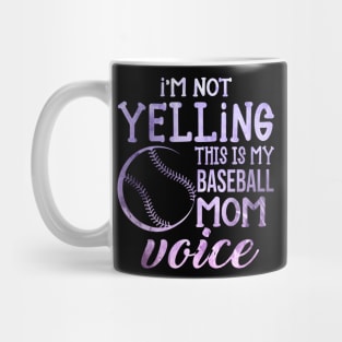 I'm Not Yelling This Is My Baseball Mom Voice Mug